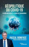 Géopolitique du Covid-19: Ce que nous révèle la crise du Coronavirus. Préface de Roselyne Bachelot