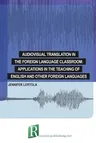 Audiovisual translation in the foreign language classroom: applications in the teaching of English and other foreign languages