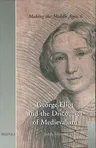 George Eliot and the Discourses of Medievalism