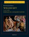 Willem Key (1516-1568): Portrait of a Humanist Painter