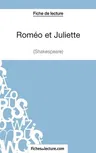 Roméo et Juliettede Shakespeare (Fiche de lecture): Analyse complète de l'oeuvre