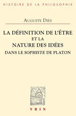 La Definition de l'Etre Et La Nature Des Idees Dans Le Sophiste de Platon