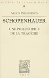 Schopenhauer: Une Philosophie de la Tragedie