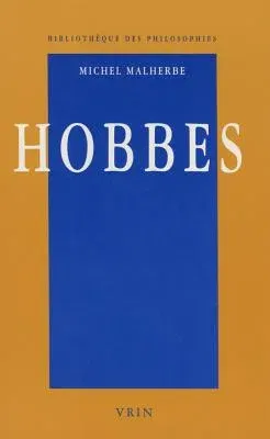 Thomas Hobbes Ou l'Oeuvre de la Raison