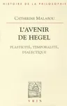 L'Avenir de Hegel: Plasticite, Temporalite, Dialectique