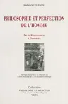 Philosophie Et Perfection de l'Homme: de la Renaissance a Descartes