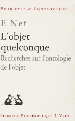 L'Objet Quelconque: Recherches Sur l'Ontologie de l'Objet