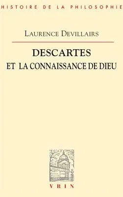 Descartes Et La Connaissance de Dieu