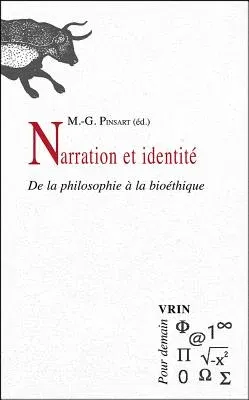 Narration Et Identite: de la Philosophie a la Bioethique