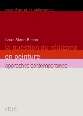 La Question Du Realisme En Peinture: Approches Contemporaines