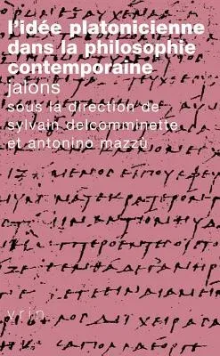 L'Idee Platonicienne Dans La Philosophie Contemporaine: Jalons