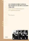 Le Conservatoire National de Musique Et de Declamation 1900-1930: Documents Historiques Et Administratifs