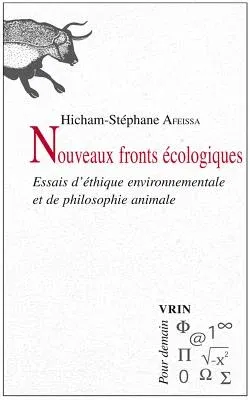 Nouveaux Fronts Ecologiques: Essais d'Ethique Environnementale Et de Philosophie Animale