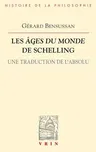 Les Ages Du Monde de Schelling: Une Traduction de l'Absolu