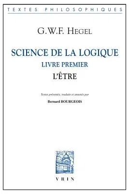 Science de la Logique: Livre Premier. l'Etre