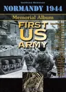 First US Army: Normandy 1944 Memorial Album