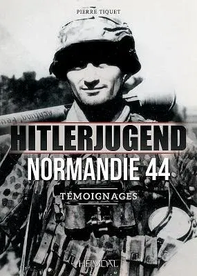 Hitlerjugend - Normandie 44: Témoignages