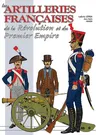 Les Artilleries Francaises de la Revolution Et Du Premier Empire