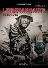 Leibstandarte Tome 2: 1943-1945