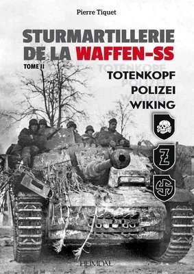 Sturmartillerie de la Waffen-SS: Volume 2 - Totenkopf, Polizei, Wiking