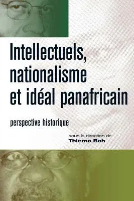 Intellectuels, nationalisme et ideal panafricain