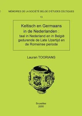 Mémoire n°13 - Keltisch en Germaans in de Nederlanden: taal in Nederland en in België gedurende de Late IJzertijd en de Romeinse periode