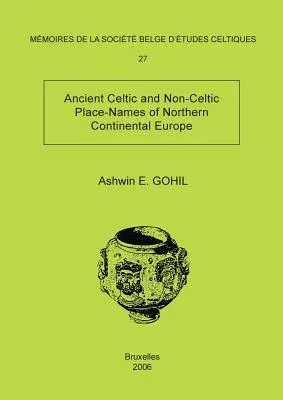 Mémoire n°27 - Ancient Celtic and Non-Celtic Place-Names of Northern Continental Europe