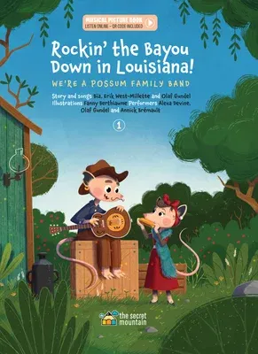 Rockin' the Bayou Down in Louisiana!: We're a Possum Family Band Volume 1