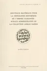 Nouveaux Materiaux Pour La Geographie Historique de l'Empire Sassanide: Sceaux Administratifs de la Collection Ahmad Saeedi