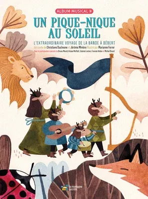 Un Pique-Nique Au Soleil: L'Extraordinaire Voyage de la Bande À Bébert