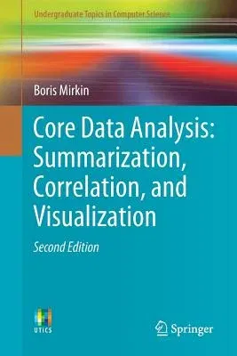 Core Data Analysis: Summarization, Correlation, and Visualization (2019)