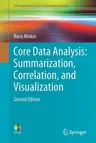 Core Data Analysis: Summarization, Correlation, and Visualization (2019)