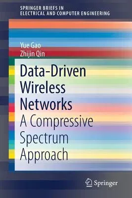 Data-Driven Wireless Networks: A Compressive Spectrum Approach (2019)