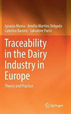 Traceability in the Dairy Industry in Europe: Theory and Practice (2018)