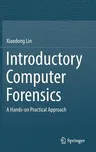 Introductory Computer Forensics: A Hands-On Practical Approach (2018)