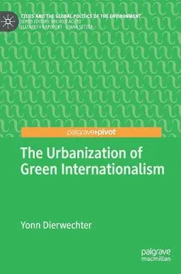 The Urbanization of Green Internationalism (2019)