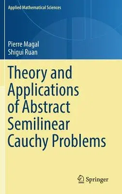 Theory and Applications of Abstract Semilinear Cauchy Problems (2018)