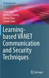 Learning-Based Vanet Communication and Security Techniques (2019)