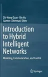 Introduction to Hybrid Intelligent Networks: Modeling, Communication, and Control (2019)