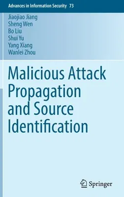 Malicious Attack Propagation and Source Identification (2019)