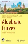 Algebraic Curves: Towards Moduli Spaces (2018)