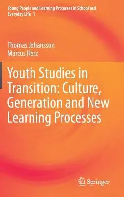 Youth Studies in Transition: Culture, Generation and New Learning Processes (2019)