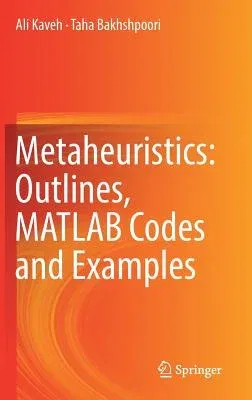 Metaheuristics: Outlines, MATLAB Codes and Examples (2019)