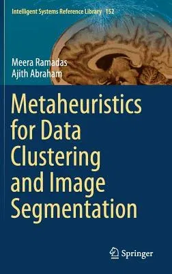 Metaheuristics for Data Clustering and Image Segmentation (2019)