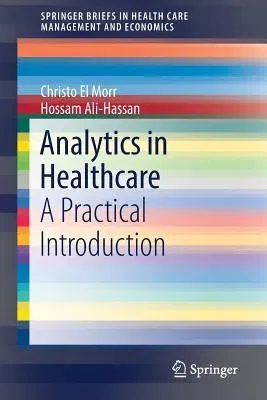 Analytics in Healthcare: A Practical Introduction (2019)