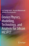 Device Physics, Modeling, Technology, and Analysis for Silicon Mesfet (2019)