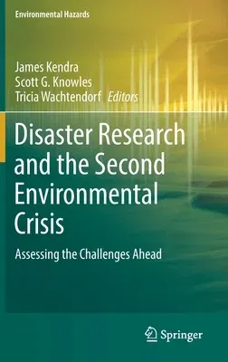 Disaster Research and the Second Environmental Crisis: Assessing the Challenges Ahead (2019)