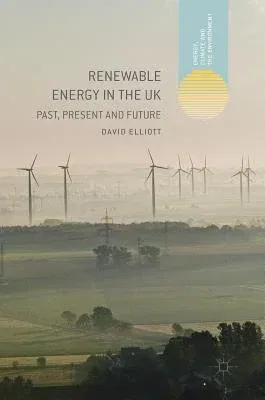 Renewable Energy in the UK: Past, Present and Future (2019)