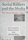 Serial Killers and the Media: The Moors Murders Legacy (2019)