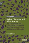 Higher Education and Social Justice: The Transformative Potential of University Teaching and the Power of Educational Paradox (2019)